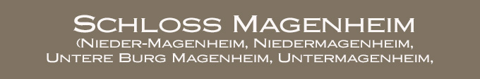 Überschrift Schloss Magenheim (Nieder-Magenheim, Niedermagenheim, Untere Burg Magenheim, Untermagenheim) im Landkreis Heilbronn