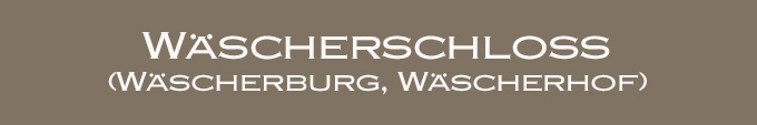 Überschrift Wäscherschloss (Wäscherburg, Wäscherhof) im Landkreis Göppingen