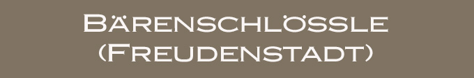 Bärenschlössle (Freudenstadt) im Landkreis Freudenstadt