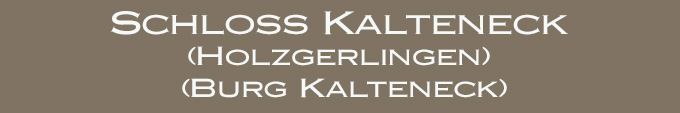 Überschrift Schloss Kalteneck (Holzgerlingen) (Burg Kalteneck) im Landkreis Böblingen