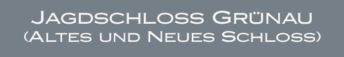 Überschrift - Jagdschloss Grünau (Altes und Neues Schloss) im Landkreis Neuburg-Schrobenhausen