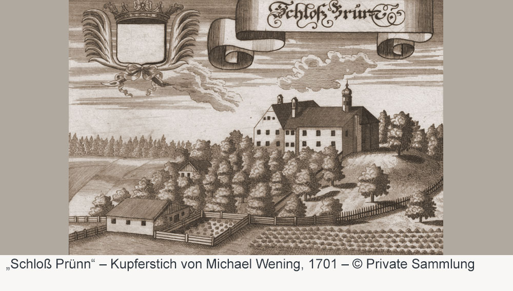 Schloss Oberbrunn (Prunn) – Kupferstich von Michael Wening, 1701 Schloss Oberbrunn (Prunn) im Landkreis Traunstein