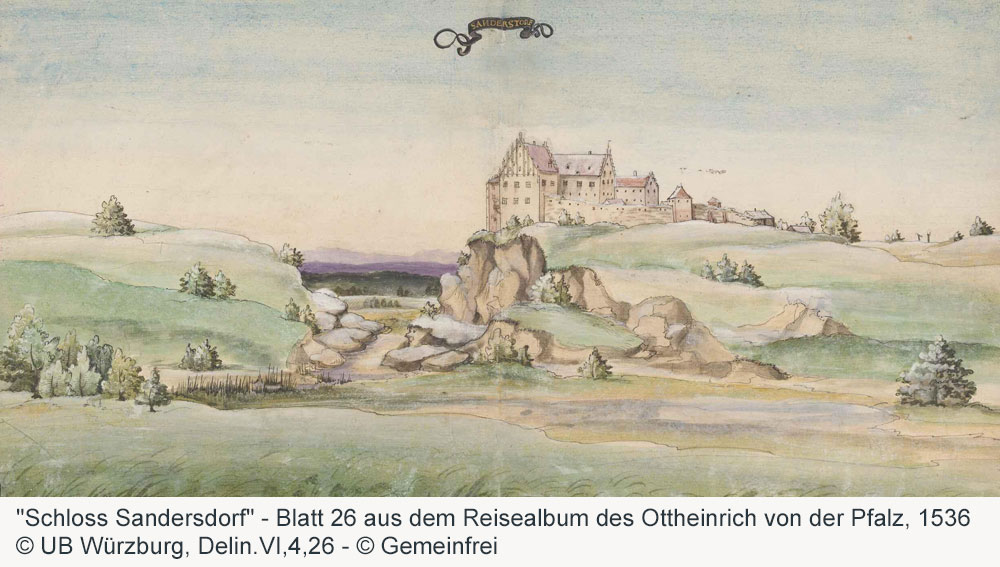 Schloss Sandersdorf - Blatt 26 aus dem Reisealbum des Ottheinrich von der Pfalz, 1536 Schloss Sandersdorf im Landkreis Eichstätt