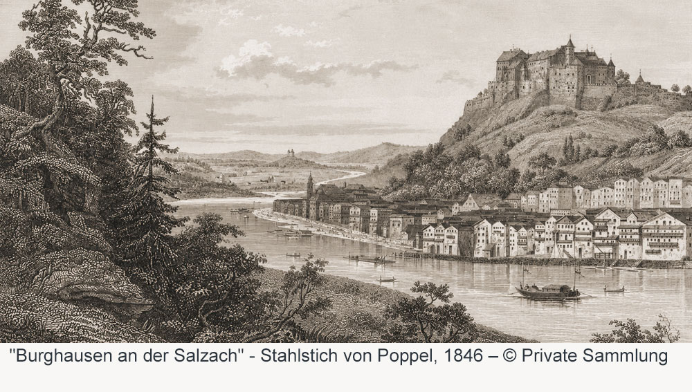 Burg zu Burghausen - Stahlstich von Poppel, 1846 Burg zu Burghausen im Landkreis Altötting